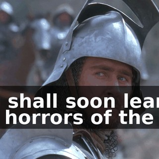 You shall soon learn the horrors of the pit.