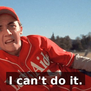 I can't do it.