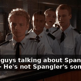 - You guys talking about Spangler's son? - He's not Spangler's son.