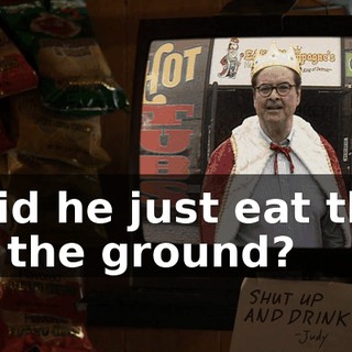 - Did he just eat that off the ground?