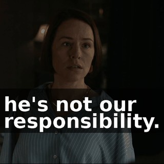 he's not our responsibility.