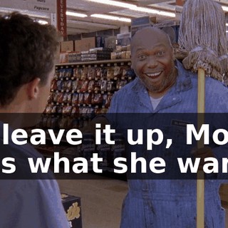 If I leave it up, Mom gets what she wants.