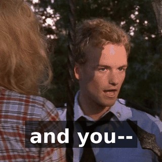 and you--