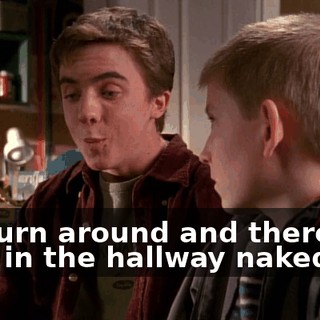 We turn around and there she was, in the hallway naked.