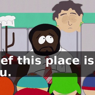 Chef this place isn't you.