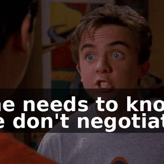 She needs to know we don't negotiate.