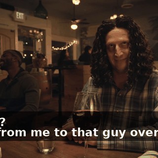 -What? -Like from me to that guy over there