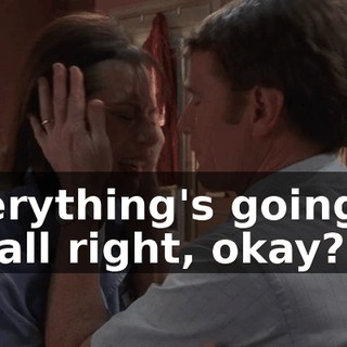 Everything's going to be all right, okay?