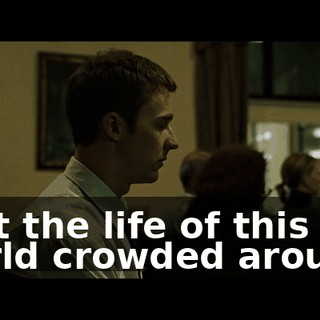 that the life of this world crowded around.