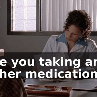 are you taking any other medications?
