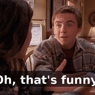 Oh, that's funny.
