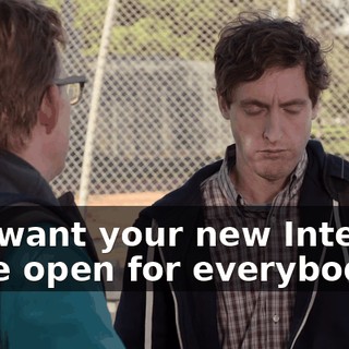 you want your new Internet to be open for everybody,