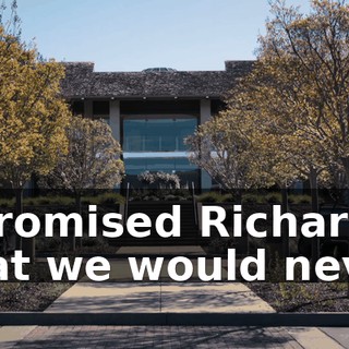 I promised Richard that we would never
