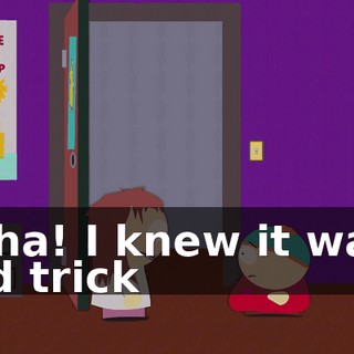 Ah ha! I knew it was a turd trick