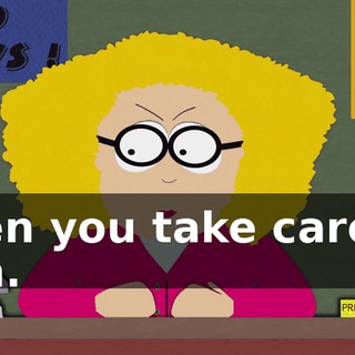 Then you take care of him.