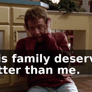 This family deserves better than me.