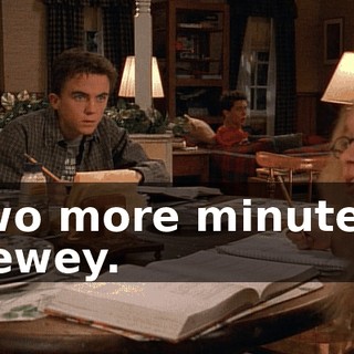 Two more minutes, Dewey.