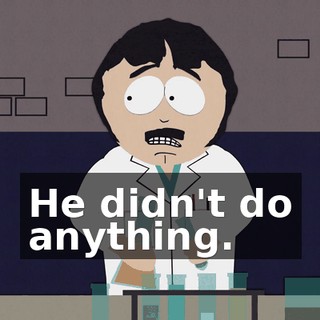 He didn't do anything.