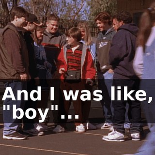 And I was like, "boy"...