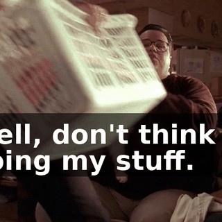 Well, don't think of doing my stuff.