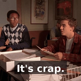 It's crap.