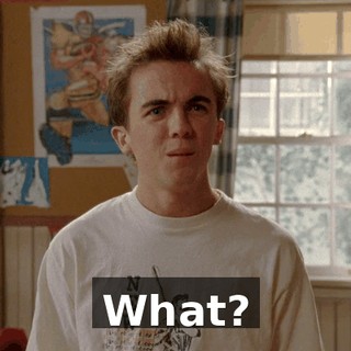 What?