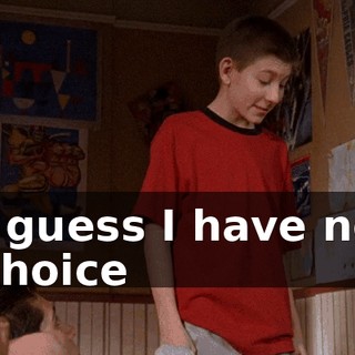 I guess I have no choice