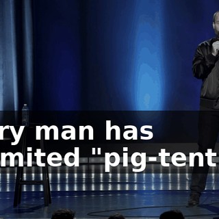 Every man has unlimited "pig-tential."