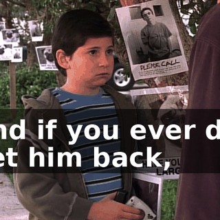 And if you ever did get him back,