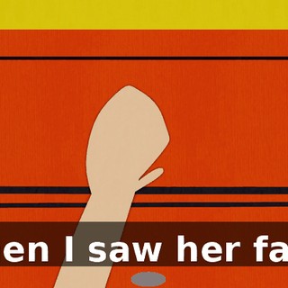 ♪ Then I saw her face ♪