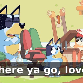 There ya go, love.