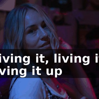 ♪ Living it, living it, living it up ♪