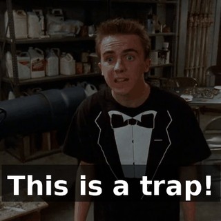 This is a trap!