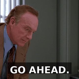 GO AHEAD.