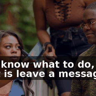 You know what to do, and that is leave a message.