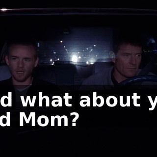 And what about you and Mom?