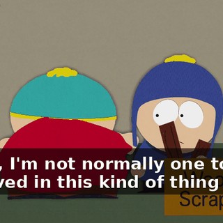 Craig, I'm not normally one to get involved in this kind of thing but...