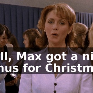 Well, Max got a nice bonus for Christmas,