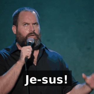 Je-sus!