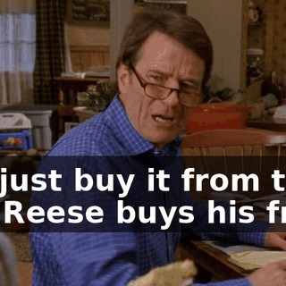 Oh, just buy it from the guy Reese buys his from.