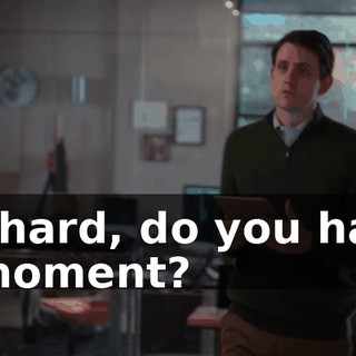 Richard, do you have a moment?