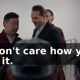 I don't care how you do it.