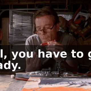 Hal, you have to get ready.