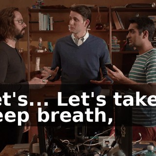 Let's... Let's take a deep breath,