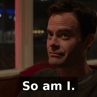 So am I.