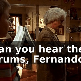 ♪ Can you hear the drums, Fernando? ♪