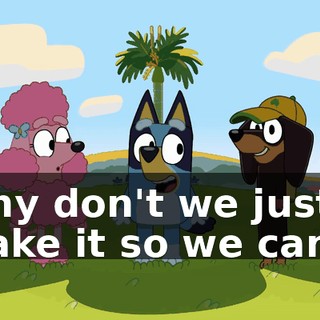 Why don't we just make it so we can...