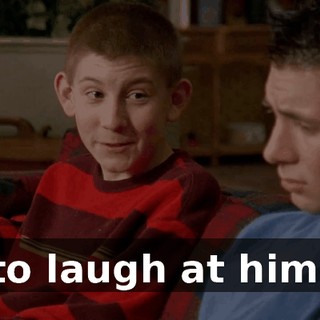 to laugh at him.
