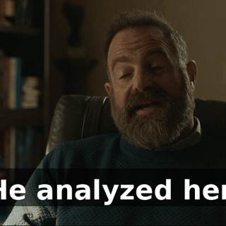 He analyzed her.