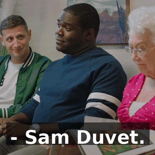 - Sam Duvet.